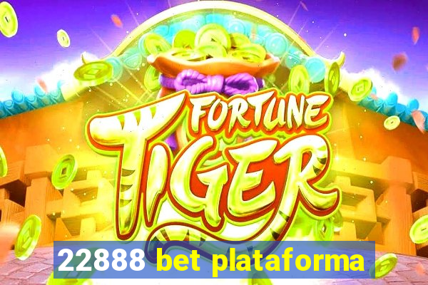 22888 bet plataforma